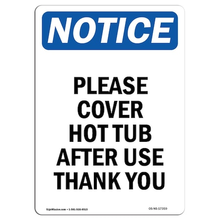 Signmission OSHA Notice, 7" Height, Please Cover Hot Tub After Use Thank You Sign, 7" X 5", Portrait OS-NS-D-57-V-17359